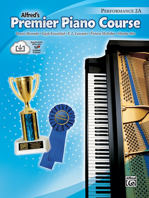 Premier Piano Course Performance, Bk 2a: Book & Online Media - Alexander, Dennis, PhD, Dsc, and Kowalchyk, Gayle, and Lancaster, E L