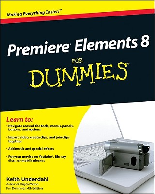 Premiere Elements 8 for Dummies - Underdahl, Keith