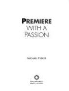 Premiere with a Passion: Making Quality Quicktime Movies with Adobe Premiere 2.0 - Feerer, Michael