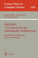 Premo: A Framework for Multimedia Middleware: Specification, Rationale, and Java Binding