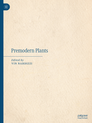 Premodern Plants - Nardizzi, Vin (Editor)