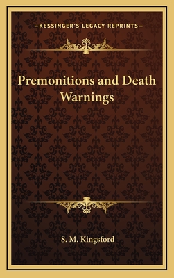 Premonitions and Death Warnings - Kingsford, S M