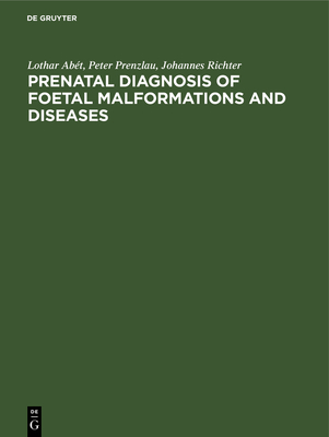 Prenatal Diagnosis of Foetal Malformations and Diseases: Teaching Atlas of Amniofoetography - Abt, Lothar, and Prenzlau, Peter, and Richter, Johannes