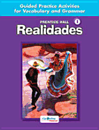 Prentice Hall Realidades Level 1 Guided Practice Activiities for Vocabulary and Grammar 2004c