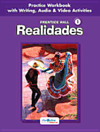 Prentice Hall Spanish: Realidades Practice Workbook/Writing Level 1 2005c