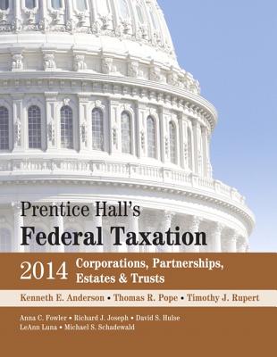 Prentice Hall's Federal Taxation 2014 Corporations,  Partnerships, Estates & Trusts - Anderson, Kenneth E., and Pope, Thomas R., and Rupert, Timothy J.