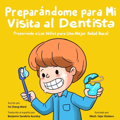 Preparndome para Mi Visita al Dentista - Zheng-Ward, Fei