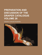 Preparation and Discussion of the Draper Catalogue Volume 26 - Pickering, Edward Charles