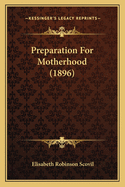 Preparation For Motherhood (1896)