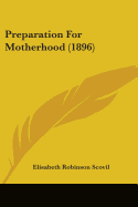 Preparation For Motherhood (1896)