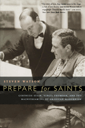 Prepare for Saints: Gertrude Stein, Virgil Thomson, and the Mainstreaming of American Modernism