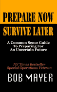 Prepare Now Survive Later