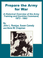 Prepare the Army for War: A Historical Overview of the Army Training and Doctrine Command 1973-1993, Part 8