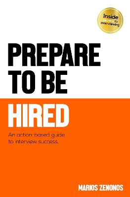 Prepare to Be Hired: An action-based guide to interview success - Zenonos, Zena (Editor), and Frank, Rachael (Editor), and Madeleine, Jacqueline (Editor)