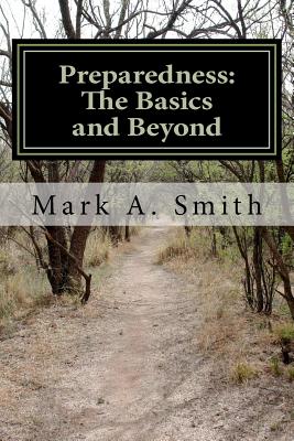 Preparedness: The Basics and Beyond - Smith, Mark A