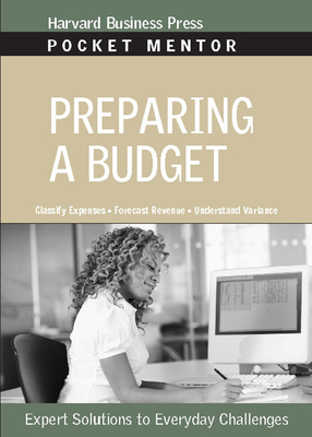 Preparing a Budget: Expert Solutions to Everyday Challenges - Review, Harvard Business (Editor)