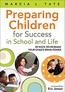 Preparing Children for Success in School and Life: 20 Ways to Increase Your Child's Brain Power