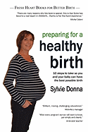 Preparing for a Healthy Birth: Information and Inspiration for Pregnant Women - Donna, Sylvie