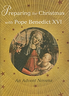 Preparing for Christmas with Pope Benedict XVI: An Advent Novena