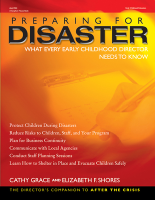 Preparing for Disaster: What Every Early Childhood Director Needs to Know - Grace, Cathy