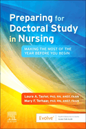 Preparing for Doctoral Study in Nursing: Making the Most of the Year Before You Begin