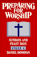 Preparing for Worship: Sundays and Feast Days Cycle C
