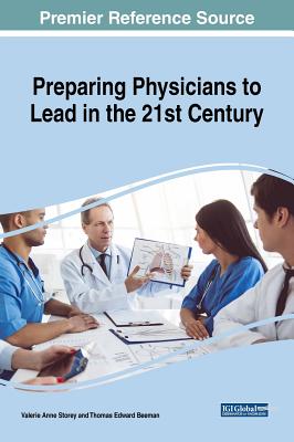 Preparing Physicians to Lead in the 21st Century - Storey, Valerie Anne (Editor), and Beeman, Thomas Edward (Editor)