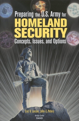 Preparing the U.S. Army for Homeland Security - Larson, Eric V