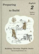 Preparing to Build: English 2 Teacher's Manual (Building Christian English)