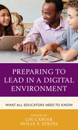Preparing to Lead in a Digital Environment: What All Educators Need to Know