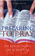 Preparing to Pray: 101 Reflections on Scripture