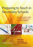 Preparing To Teach In Secondary Schools: A Student Teacher's Guide To Professional Issues In Secondary Education