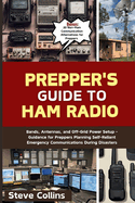 Prepper's Guide to Ham Radio: Bands, Antennas, and Off-Grid Power Setup - Guidance for Preppers Planning Self-Reliant Emergency Communications During Disasters