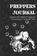 Preppers Journal: Preppers Food Logbook For Beginners