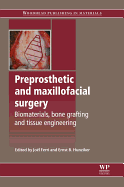 Preprosthetic and Maxillofacial Surgery: Biomaterials, Bone Grafting and Tissue Engineering