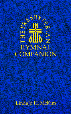Presbyterian Hymnal Companion - McKim, Lindajo H