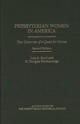 Presbyterian Women in America - Boyd, Lois a, and Brackenridge, R Douglas