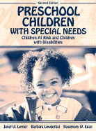 Preschool Children with Special Needs: Children at Risk, Children with Disabilities