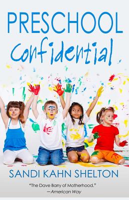 Preschool Confidential - Shelton, Sandi Kahn