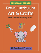 Preschool Corner Pre-K Curriculum Art & Crafts: Zoo Theme Activity Book