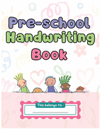Preschool Handwriting Book: Practice Pen Control, Letter Formation, and Early Writing Confidence