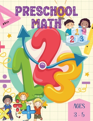 Preschool Math Ages 3-5: Sparking curiosity and building a strong foundation in numbers and shapes - John Peter