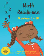 Preschool Math Readiness Workbook: Beginner Math Skills for Pre-K, Preschool, Kindergarten, Kids Ages 3 - 6, and Toddlers: Trace Numbers, Counting, Number Recognition, Understanding Quantities, and more! Perfect for Homeschooling and teaching Diversity