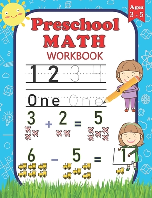Preschool Math Workbook: For Preschoolers Ages 3-5 Number Tracing, Counting, Addition and Subtraction Activities - Niso