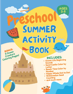 Preschool Summer Activity Book: Fun Learning Activity Book for Kids Over 60 Pages 8.5 x 11