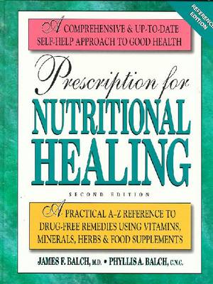 Prescription for Nutrition - Balch, James F, M.D., and Balch, Phyllis A, and Balch, Cnc