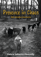 Presence in Chaos: 365 Mindful Moments