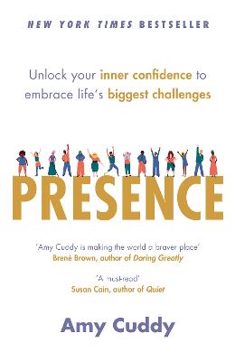 Presence: Unlock your inner confidence to embrace life's biggest challenges - Cuddy, Amy