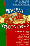 Present Discontents: American Politics in the Very Late Twentieth Century