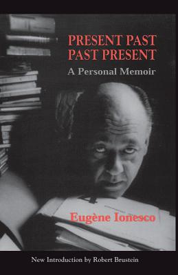 Present Past Past Present - Ionesco, Eugene
